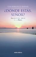 ¿Dónde estás, Señor?