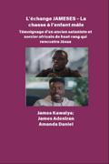 L’échange JAMESES - La chasse à un enfant mâle - Témoignage de Un ancien sataniste et sorcier africain de haut rang rencontre Jésus