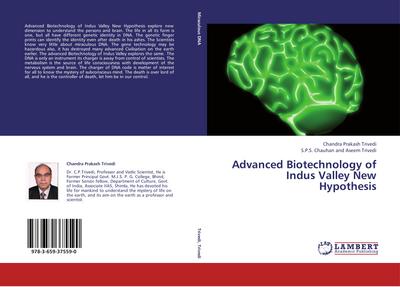 Advanced Biotechnology of Indus Valley New Hypothesis