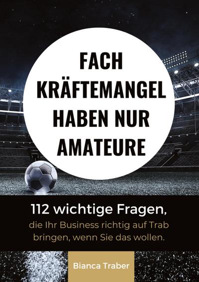 Fachkräftemangel haben nur Amateure