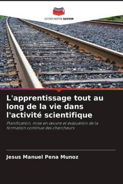 L’apprentissage tout au long de la vie dans l’activité scientifique