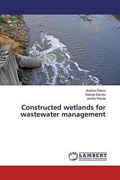 Constructed wetlands for wastewater management