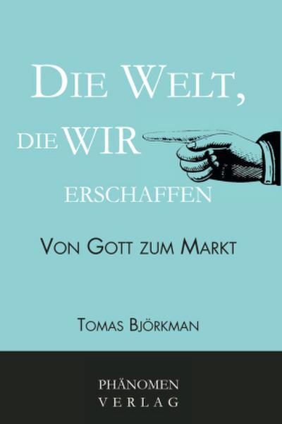 Die Welt, die wir erschaffen