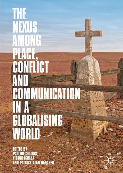 The Nexus among Place, Conflict and Communication in a Globalising World