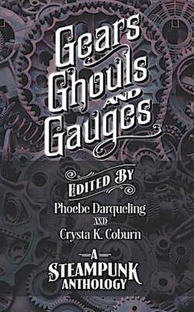 Gears, Ghouls, and Gauges