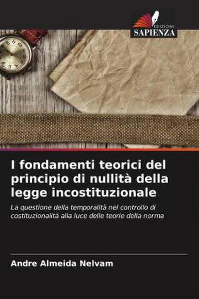 I fondamenti teorici del principio di nullità della legge incostituzionale