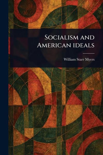 Socialism and American Ideals