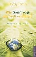 Wie Green Yoga die Welt verändert