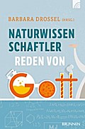 Naturwissenschaftler reden von Gott
