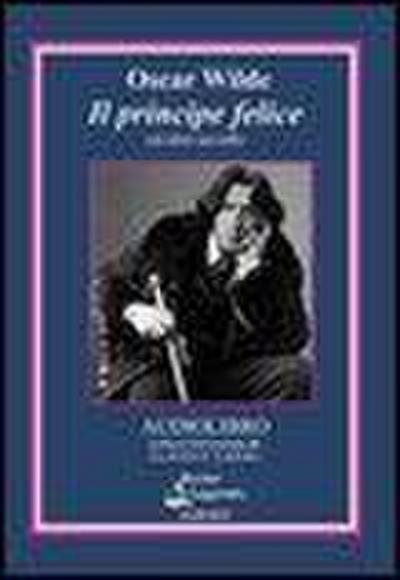 Il principe felice ed altre novelle. Audiolibro. CD Audio