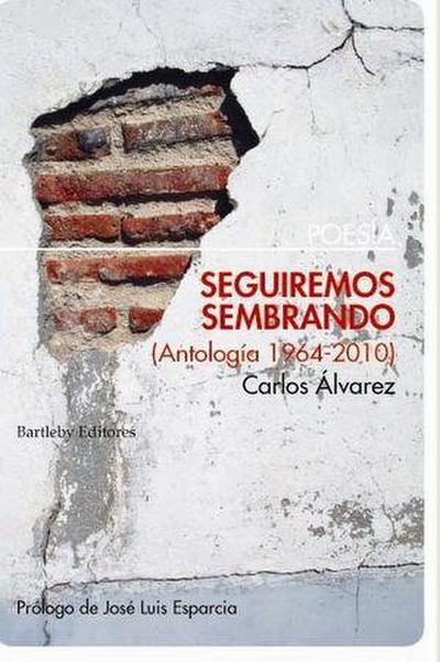 SEGUIREMOS SEMBRANDO (ANTOLOGÍA 1964-2010)