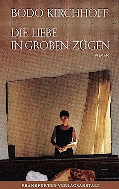 Die Liebe in groben Zügen