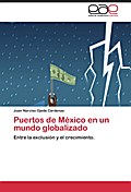 Puertos de Mexico en un mundo globalizado