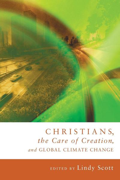 Christians, the Care of Creation, and Global Climate Change