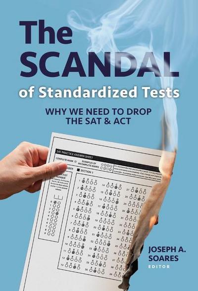 The Scandal of Standardized Tests