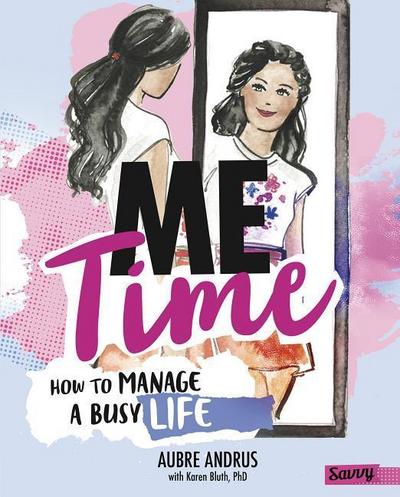 Me Time: How to Manage a Busy Life