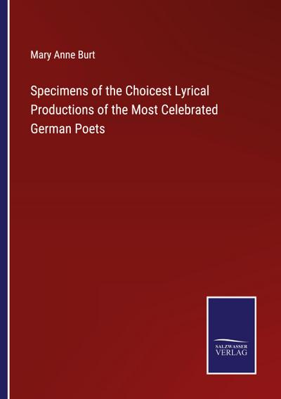 Specimens of the Choicest Lyrical Productions of the Most Celebrated German Poets