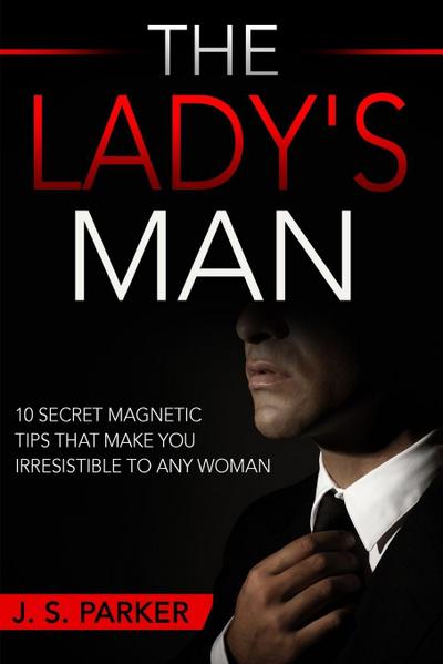 Dating Advice For Men - The Lady’s Man