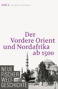 Neue Fischer Weltgeschichte. Band 9: Der Vordere Orient und Nordafrika ab 1500