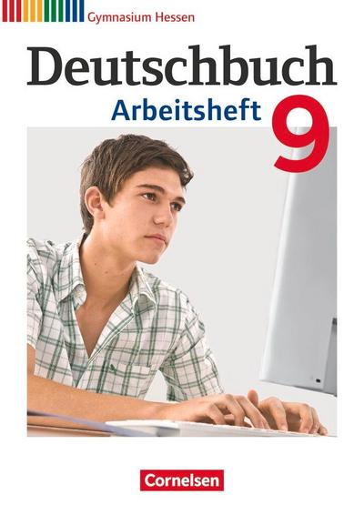 Deutschbuch 9. Schuljahr. Arbeitsheft mit Lösungen. Gymnasium Hessen G8/G9