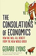 The Consolations of Economics: How We Will All Benefit from the New World Order