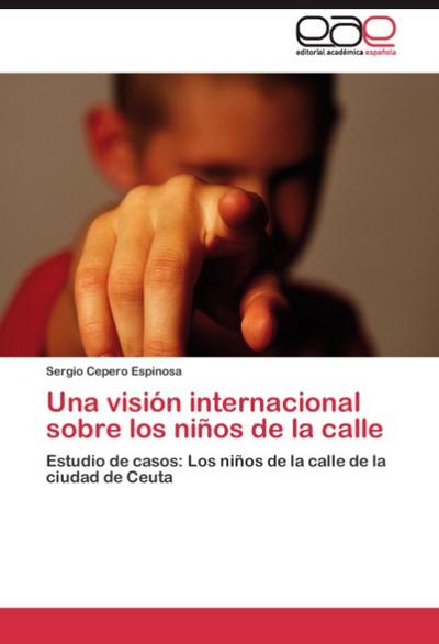 Una visión internacional sobre los niños de la calle - Sergio Cepero Espinosa