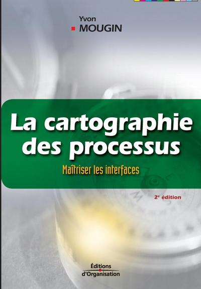 La cartographie des processus: Maîtriser les interfaces