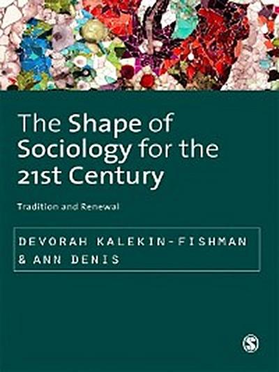 The Shape of Sociology for the 21st Century