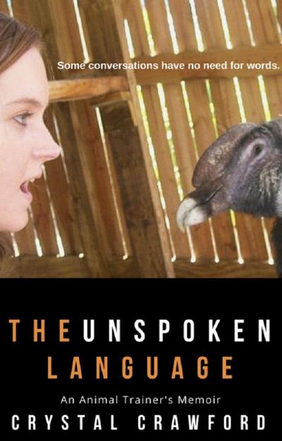The Unspoken Language: An Animal Trainer’s Memoir