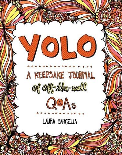 Yolo: A Keepsake Journal of Off-The-Wall Q&asvolume 2