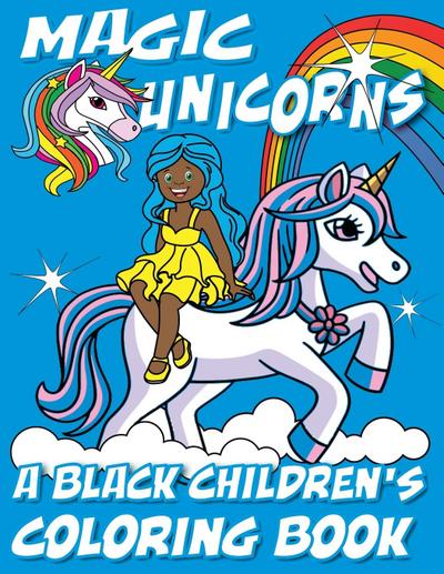Magic Unicorns - A Black Children’s Coloring Book