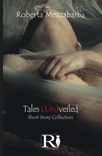 Tales (Un)veiled - Short Story Collection