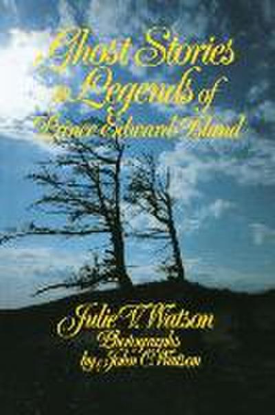 Ghost Stories and Legends of Prince Edward Island