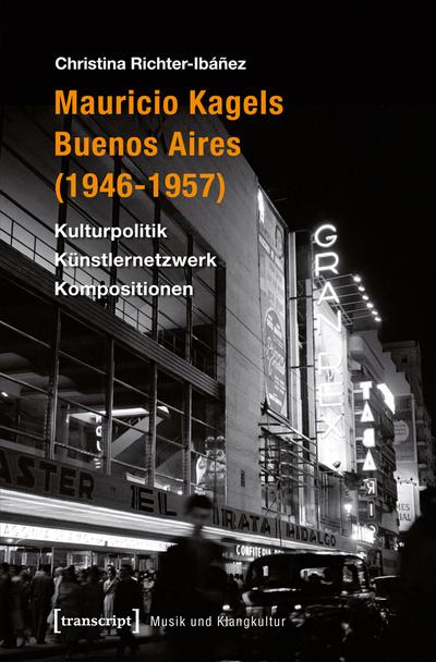 Mauricio Kagels Buenos Aires (1946-1957)