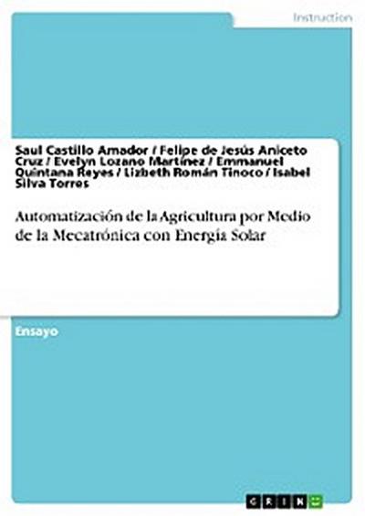 Automatización de la Agricultura por Medio de la Mecatrónica con Energía Solar