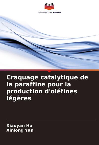 Craquage catalytique de la paraffine pour la production d’oléfines légères