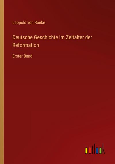 Deutsche Geschichte im Zeitalter der Reformation