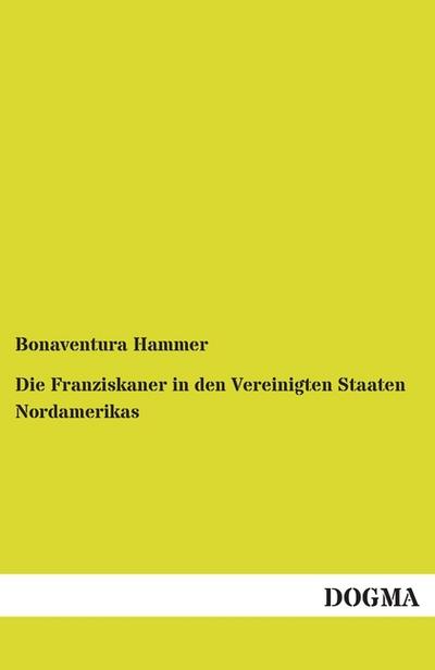 Die Franziskaner in den Vereinigten Staaten Nordamerikas