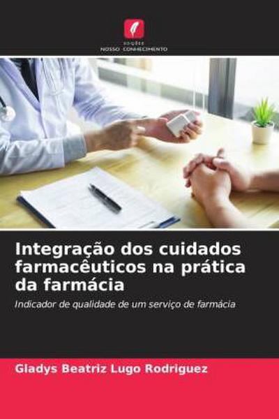 Integração dos cuidados farmacêuticos na prática da farmácia