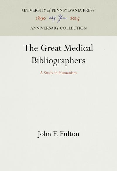 The Great Medical Bibliographers