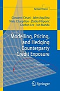 Modelling, Pricing, and Hedging Counterparty Credit Exposure