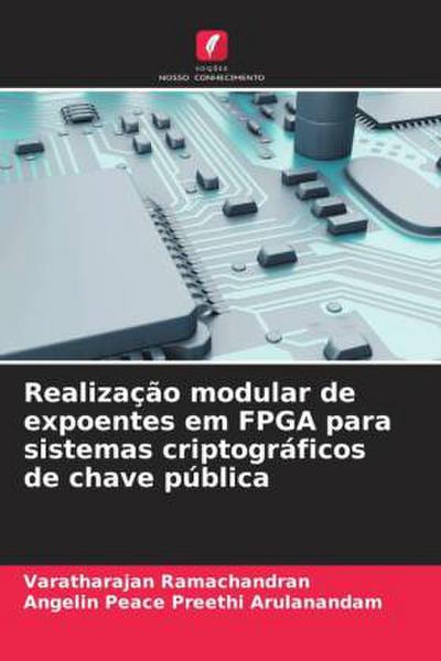 Realização modular de expoentes em FPGA para sistemas criptográficos de chave pública