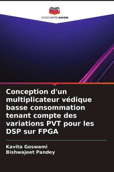 Conception d’un multiplicateur védique basse consommation tenant compte des variations PVT pour les DSP sur FPGA