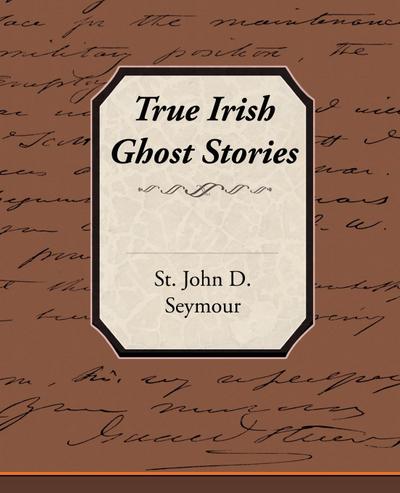 True Irish Ghost Stories