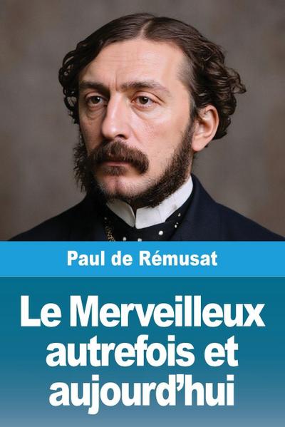 Le Merveilleux autrefois et aujourd’hui