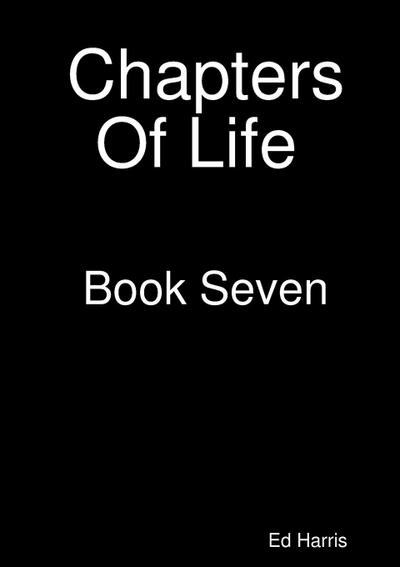Chapters Of Life   Book Seven