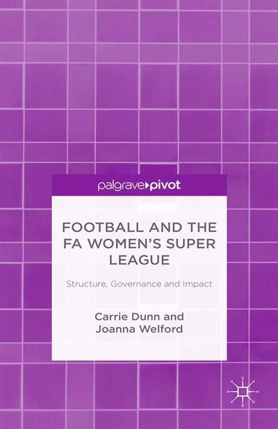 Football and the Fa Women’s Super League: Structure, Governance and Impact