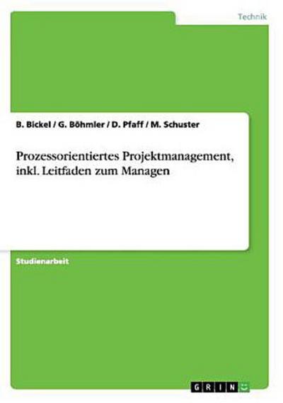 Prozessorientiertes Projektmanagement, inkl. Leitfaden zum Managen
