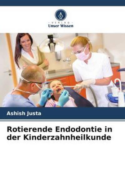 Rotierende Endodontie in der Kinderzahnheilkunde