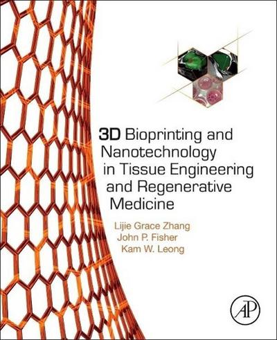 3D Bioprinting and Nanotechnology in Tissue Engineering and Regenerative Medicine